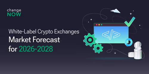 White-Label Crypto Exchanges: Crypto Market Forecast For 2026-2028.
