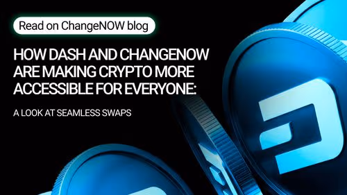 How Dash and ChangeNOW Are Making Crypto More Accessible for Everyone.